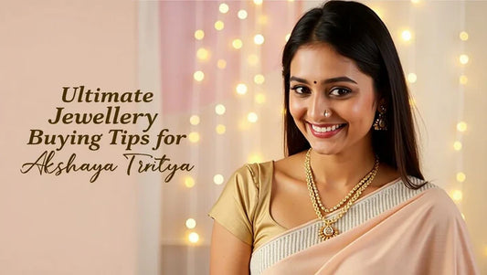 Ultimate Jewellery Buying Tips for Akshaya Tritiya